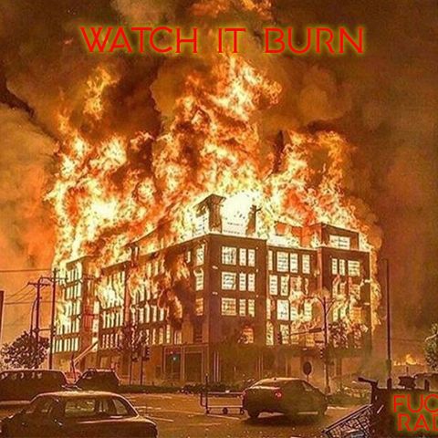 WATCH IT BURN