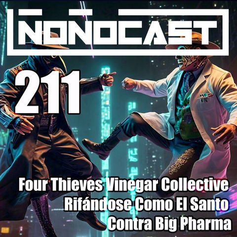 EPISODIO_211PU_Four_Thieves_Vinegar_Collective_Rifándose_Como_El