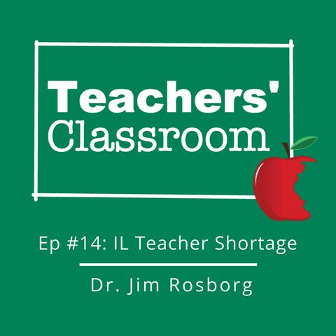Illinois Teacher Shortage with Dr. Jim Rosborg