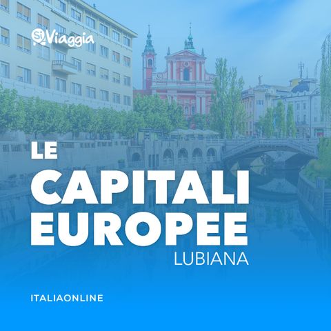 Lubiana: cosa fare di insolito nella capitale slovena