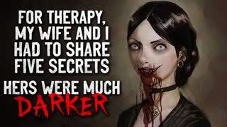 "For therapy, my wife and I had to share five secrets. Hers were darker than expected" Creepypasta