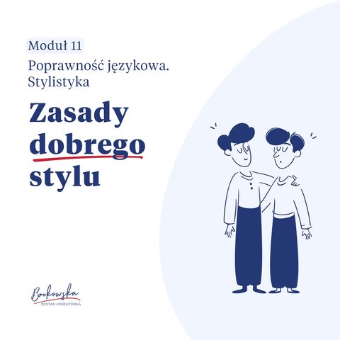 Moduł 11 – Poprawność językowa. Stylistyka | Zasady dobrego stylu