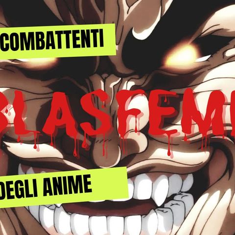 Top 10 Combattenti Blasfemi degli Anime