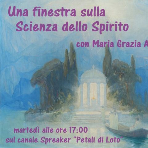 Una finestra sulla Scienza dello Spirito - "Innocenza e Saggezza di Maria" - 70^ puntata (12/12/2023)