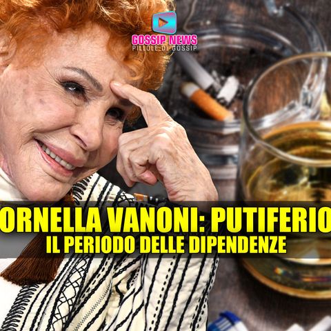 Ornella Vanoni Scatena Il Putiferio: Il Periodo Delle Dipendenze!