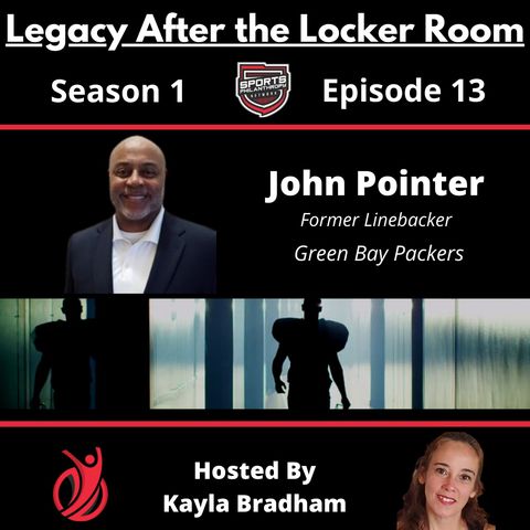 S1:EP13--John Pointer, Former Linebacker for the Green Bay Packers