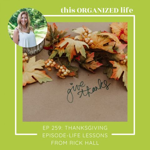 ep 259: Thanksgiving Episode-Life Lessons from Rick Hall