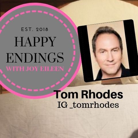 Happy Endings with Joy Eileen: Tom Rhodes