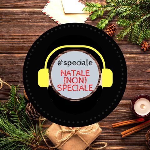 #Speciale - Natale (non) speciale