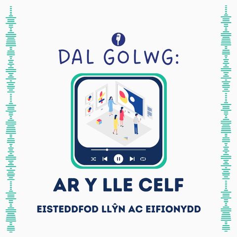 Dal Golwg ar y Lle Celf