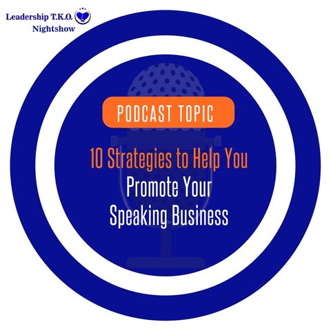 Marketing Strategies - 10 Strategies to Help You Promote Your Speaking Business | Lakeisha McKnight