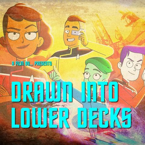 Drawn Into Lower Decks: recapping A Few Badgeys More