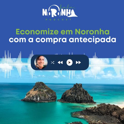 #Ep 46 Economize em Noronha com a compra antecipada