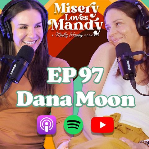 Misery Loves Dana Moon | EP 97
