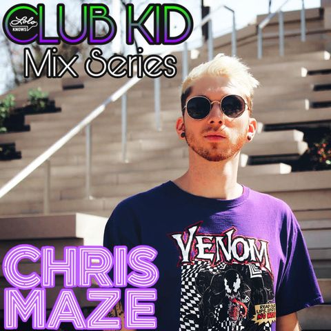 LOLO Knows Club Kid Mix Series... Chris Maze, Pittsburgh