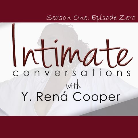 Intimate Conversations w/ Y. Rená: Trailer