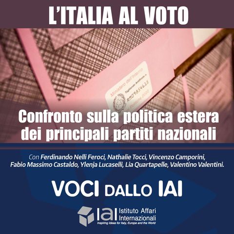 L'Italia al voto: confronto sulla politica estera dei principali partiti nazionali