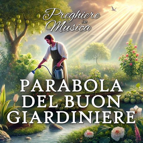 PARABOLA DEL BUON GIARDINIERE