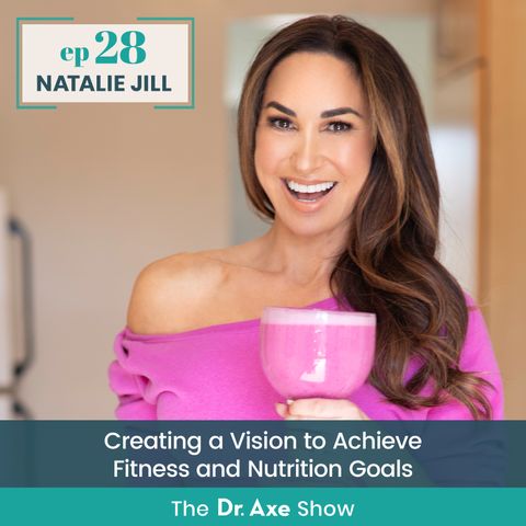 28. Natalie Jill: Creating a Vision to Achieve Nutrition and Fitness Goals