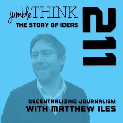 Decentralizing Journalism with Matthew Iles