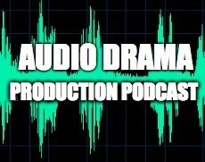 001 - Why Start an Audio Drama?