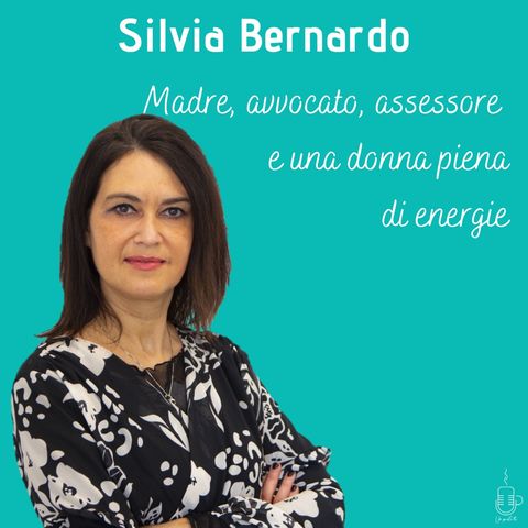 Ep.13 Silvia Bernardo - Avvocato