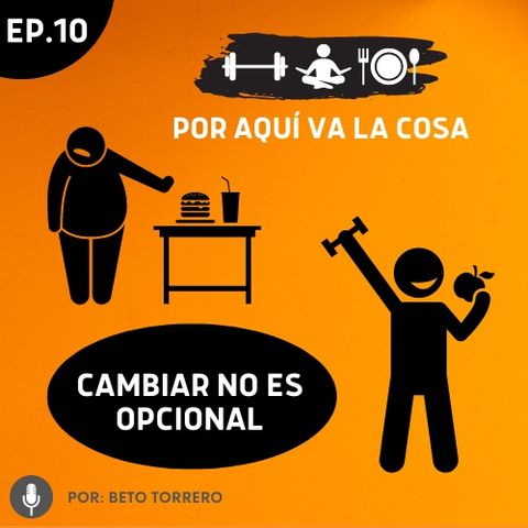 #10 Cambiar no es opcional