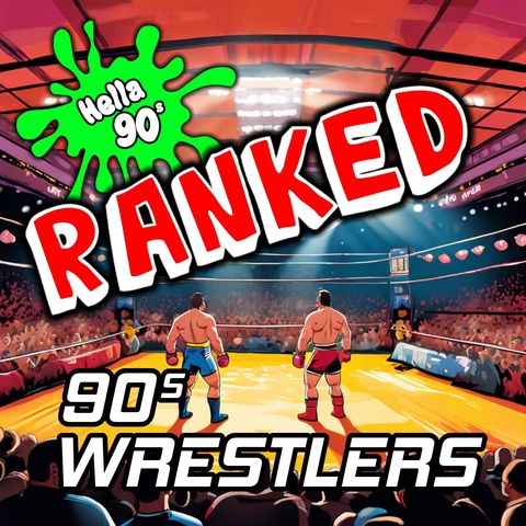 90s Wrestlers - RANKED