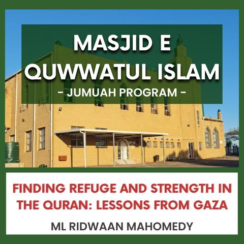 240531_Finding Refuge and Strength in the Quran- Lessons from Gaza by ML Ridwaan Mahomedy