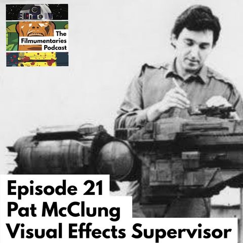 21 - Pat McClung - Visual Effects Supervisor - TESB, Aliens, Ghostbusters, The Abyss