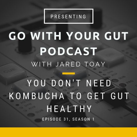 You Don't Need Kombucha To Get Gut Healthy