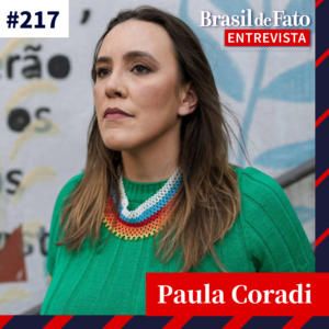 #217 – Paula Coradi, presidenta do Psol: Boulos x Nunes: ‘Quem nos levou para o segundo turno foi a periferia'