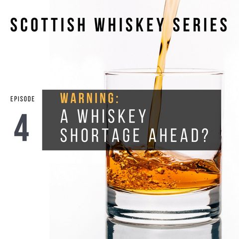 Warning: A Whiskey Shortage is Coming! Scotland