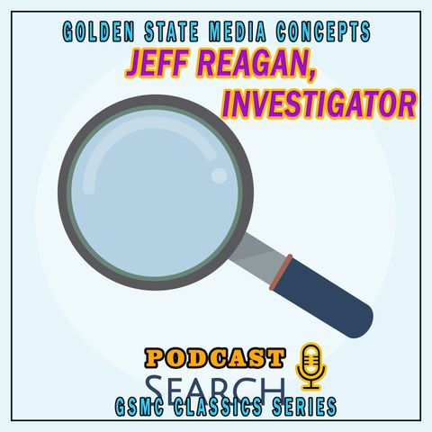 GSMC Classics: Jeff Regan, Investigator Episode 48: If I Knew You Were Coming I'd Have Wrecked a Train