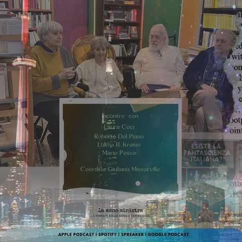 Esiste la fantascienza italiana? Incontro con Laura Coci, Roberto Del Piano e Lukha Kremo