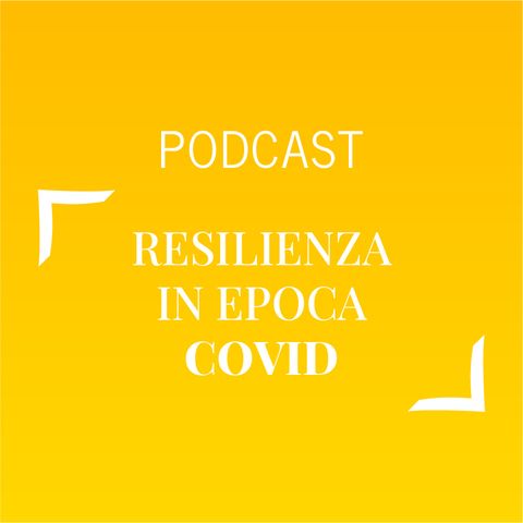 #463 - Resilienza in epoca Covid | Buongiorno Felicità!