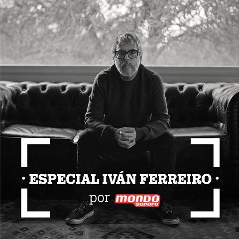 Especial Ivan Ferreiro