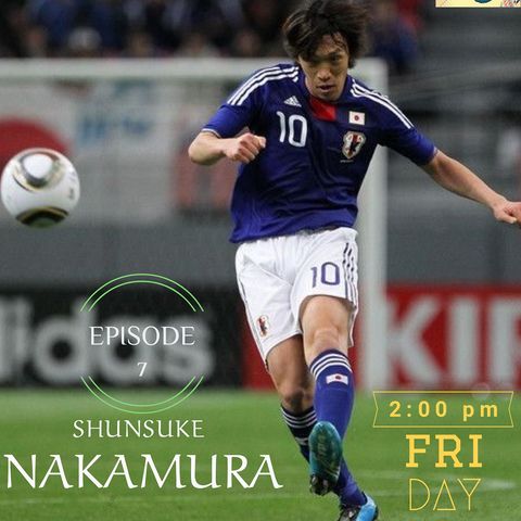 Episode 7 - Mr.Assist NAKAMURA