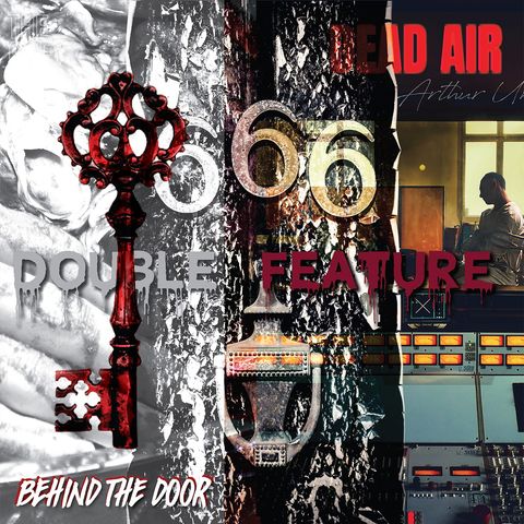 S4 - Behind the Door: Chop Shop & Dead Air