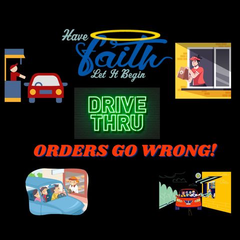 Ep1047: "Drive Thru Orders Go Wrong"