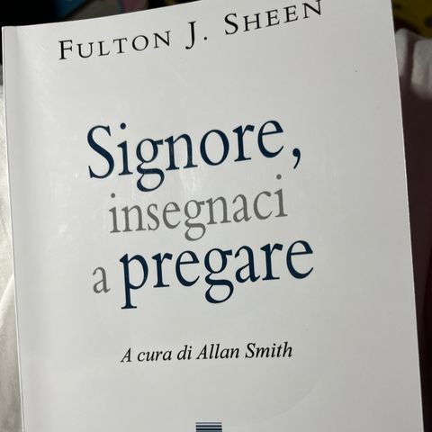 Signore, insegnaci a pregare - Fulton J. Sheen