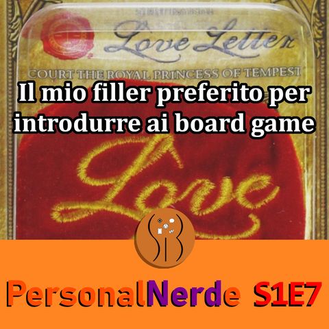 Love Letter: il gioco da tavolo per ogni giocatore - PersonalNerde S1E7