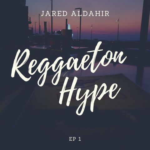 Jared Aldahír / Reggaeton Hype EP 2