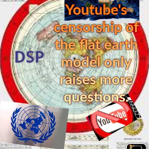 Youtube's Censorship Of The Flat Earth Model Raises More Questions. Dark Skies News And information