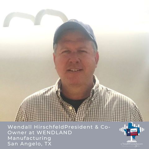 Episode 15 - Wendall Hirschfeld, Wendland Manufacturing’s President and Co-Owner