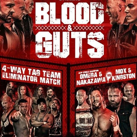 Episode #67: AEW Blood and Guts 2021 Review, Rant