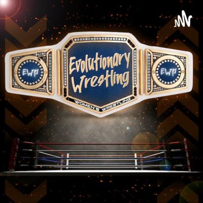 Introducing the Evolutionary Wrestling Podcast (Episode 0)