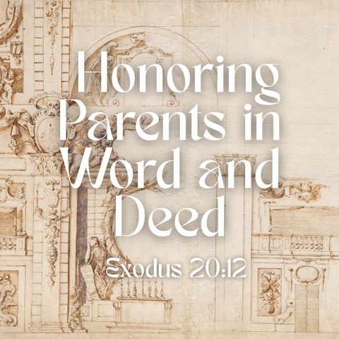 Honouring Parents in Word and Deed