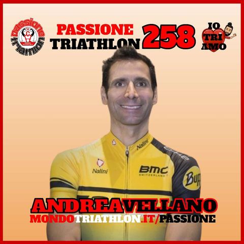 Passione Triathlon n° 258 🏊🚴🏃💗 Andrea Vellano
