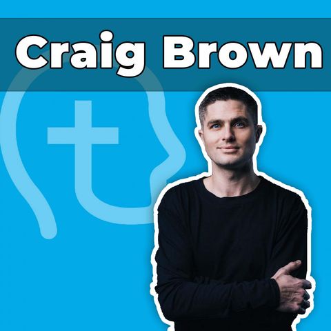 Reaching 47 Million People with the Gospel (TikTok star Craig Brown)